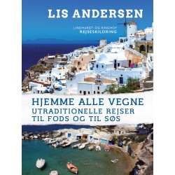 Hjemme alle vegne: Utraditionelle rejser til fods og til søs