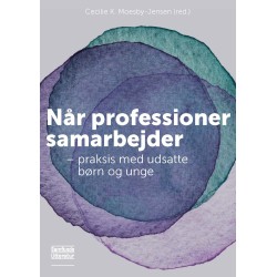 Når professioner samarbejder: om udsatte børn og unge