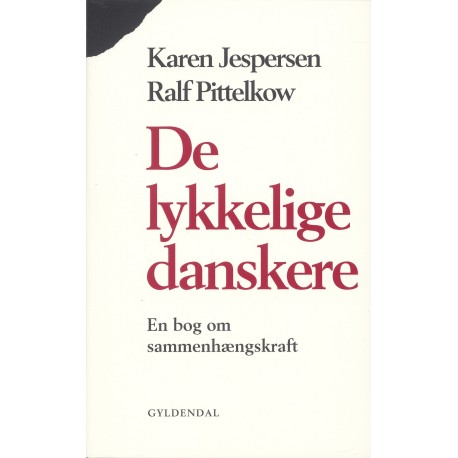 De lykkelige danskere: En bog om sammenhængskraft