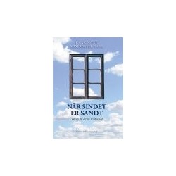 NÅR SINDET ER SANDT: EN VEJ TIL EN NY LIVSFILOSOFI