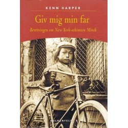 Giv mig min far - Beretningen om New York-eskimoen Minik