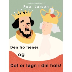 Den tro tjener og Det er løgn i din hals!