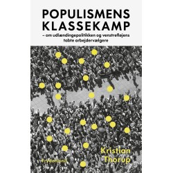Populismens klassekamp: – om udlændingepolitikken og venstrefløjens tabte arbejdervælgere