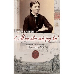 Men sko må jeg ha': Roman om vandrelærerinden Henriette Gubi
