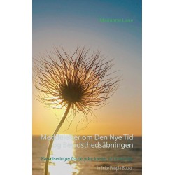 Meddelelser om Den Nye Tid og Bevidsthedsåbningen: Kanaliseringer fra de ydre kanter af Universet