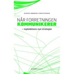 Når forretningen kommunikerer: topledelsens nye strategier