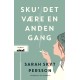 Sku' det være en anden gang