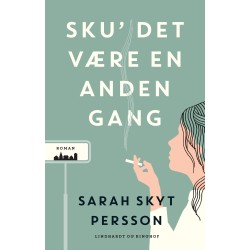 Sku' det være en anden gang