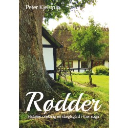 Rødder: Historier omkring en slægtsgård i Vær sogn