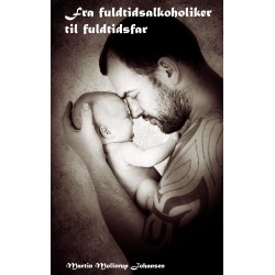 Fra fuldtidsalkoholiker til fuldtidsfar