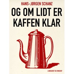 Og om lidt er kaffen klar