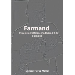 Farmand: Inspiration til fædre med børn 0-5 år og mænd