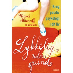 Lykkelig uden grund: Brug positiv psykologi i dit liv