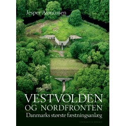 Vestvolden og Nordfronten - Danmarks største fæstningsanlæg