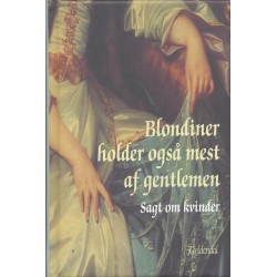 Blondiner holder også mest af gentlemen: Sagt om kvinder