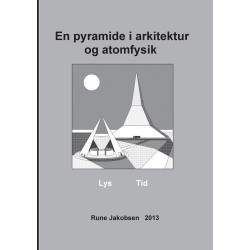 En pyramide i arkitektur og atomfysik: Lys - Tid