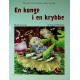 En konge i en krybbe