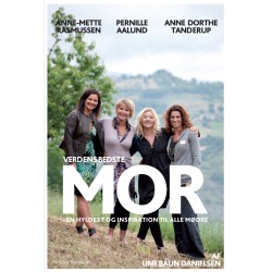 Verdens bedste mor: - en hyldest og inspiration til alle mødre