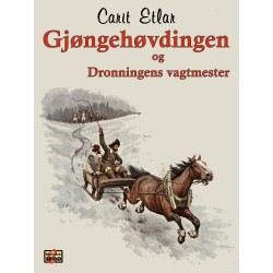 Gjøngehøvdingen og Dronningens vagtmester: ny, samlet udgave
