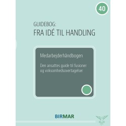 Medarbejderhåndbogen: Den ansattes guide til fusioner og virksomhedsovertagelse