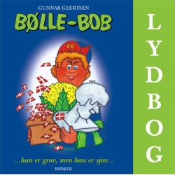 Bølle-Bob ...han er grov, men han er sjov...