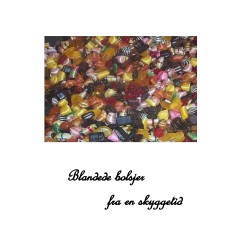 Blandede bolsjer fra en skyggetid: digtsamling