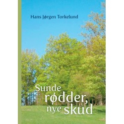 Sunde rødder, nye skud