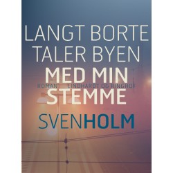 Langt borte taler byen med min stemme