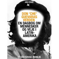 Don 'Che' Guevaras verden – en dagbog om mennesker og veje i Latinamerika