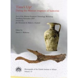 Time's Up! Dating the Minoan eruption of Santorini: Acts of the Minoan Eruption Chronology Workshop, Sandbjerg November 2007