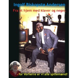 Fra et hjem med klaver og neger.: - for Vorherre er vi alle spillemænd