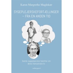 Sygeplejerskefortællinger fra en anden tid
