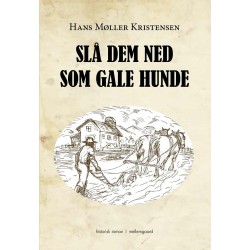 SLÅ DEM NED SOM GALE HUNDE