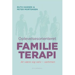 Oplevelsesorienteret familieterapi: At være sig selv - sammen