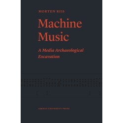 Machine Music: A Media Archaeological Excavation
