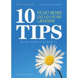 10 TIPS - Få det bedre og lev 10 år længere