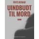 Uindbudt til mord
