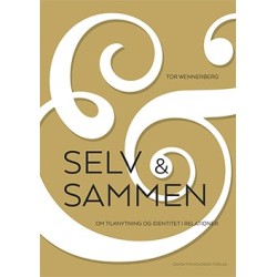 Selv og sammen: Om tilknytning og identitet i relationer