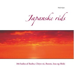 Japanske rids: 366 haiku af Basho, Chiyo-ni, Buson, Issa og Shiki