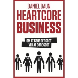 Heartcore Business: Om at gøre det godt ved at gøre godt