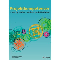 Projektkompetencer: Mål og midler i skolens projektarbejde