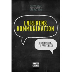 Lærerens kommunikation: En studiebog til praktikken