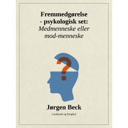 Fremmedgørelse - psykologisk set: Medmenneske eller mod-mennske