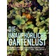 Die unaufhörliche Gartenlust