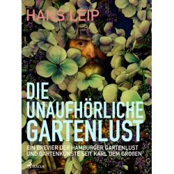 Die unaufhörliche Gartenlust