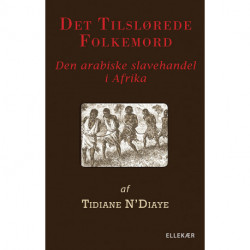 Det tilslørede folkemord: den arabiske slavehandel i Afrika