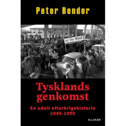 Tysklands genkomst: en udelt efterkrigshistorie 1945-1990
