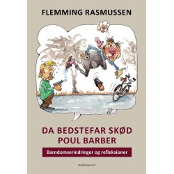 Da Bedstefar skød Poul Barber: Barndomserindringer og refleksioner