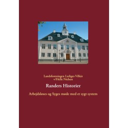 Randers Historier: Arbejdsløses og syges møde med et sygt system