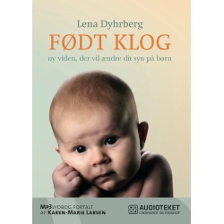 Født Klog - ny viden, der vil ændre dit syn på børn